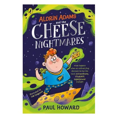 Aldrin Adams and the Cheese Nightmares - Howard, Paul