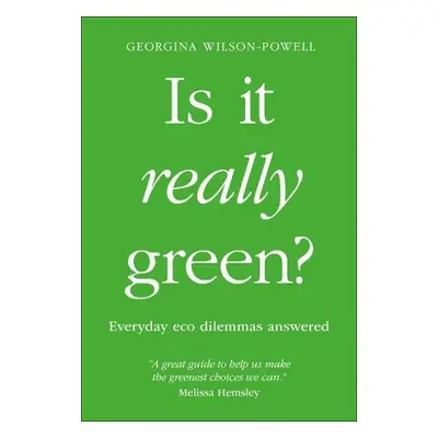 Is It Really Green? - Wilson-Powell, Georgina