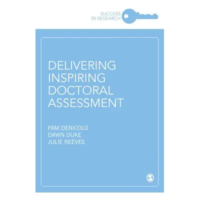 Delivering Inspiring Doctoral Assessment - Denicolo, Pam (Consultant on Doctoral Education and T