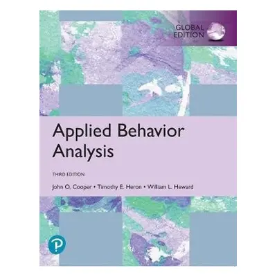 Applied Behavior Analysis, Global Edition - Cooper, John a Heron, Timothy a Heward, William