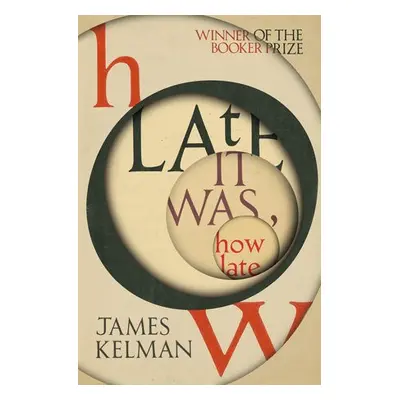 How Late It Was How Late - Kelman, James