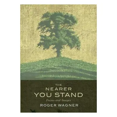 Nearer You Stand - Wagner, Roger