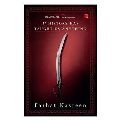 If History Has Taught Us Anything - Nasreen, Farhat