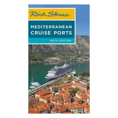 Rick Steves Mediterranean Cruise Ports (Fifth Edition) - Steves, Rick