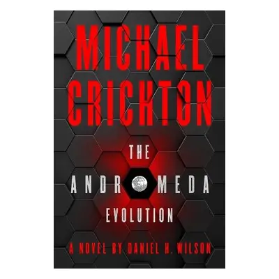 Andromeda Evolution - Crichton, Michael a Wilson, Daniel H.