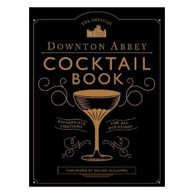 Official Downton Abbey Cocktail Book