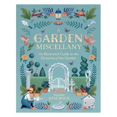 Garden Miscellany - Staubach, Suzanne