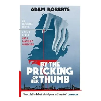 By the Pricking of Her Thumb - Roberts, Adam