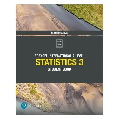 Pearson Edexcel International A Level Mathematics Statistics 3 Student Book - Skrakowski, Joe a 