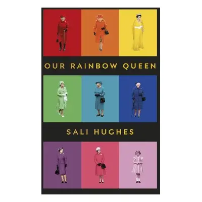 Our Rainbow Queen - Hughes, Sali