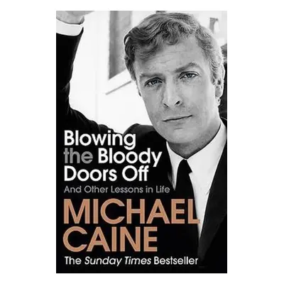 Blowing the Bloody Doors Off - Caine, Michael