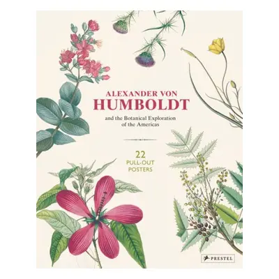 Alexander Von Humboldt: 22 Pull-Out Posters - Baume, ,Otfried