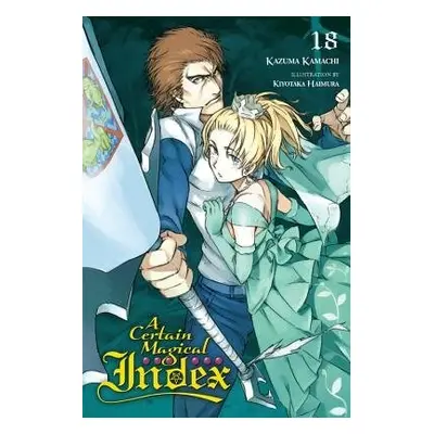 Certain Magical Index, Vol. 18 (light novel) - Kamachi, Kazuma