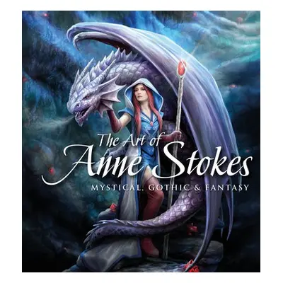 Art of Anne Stokes - Stokes, Anne a Woodward, John