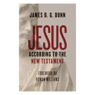 Jesus according to the New Testament - Dunn, James D. G.