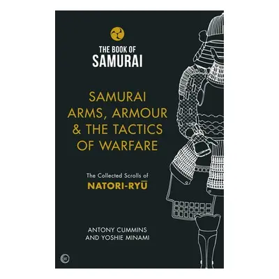 Samurai Arms, Armour a the Tactics of Warfare (The Book of Samurai Series) - Cummins, Antony, MA