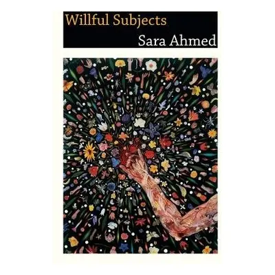 Willful Subjects - Ahmed, Sara