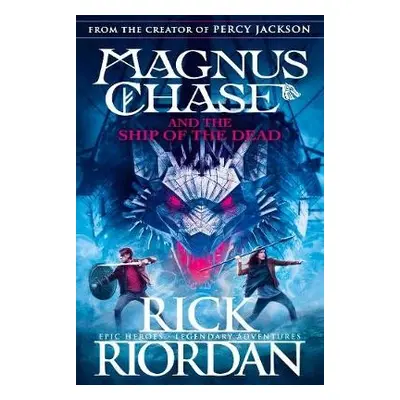 Magnus Chase and the Ship of the Dead (Book 3) - Riordan, Rick