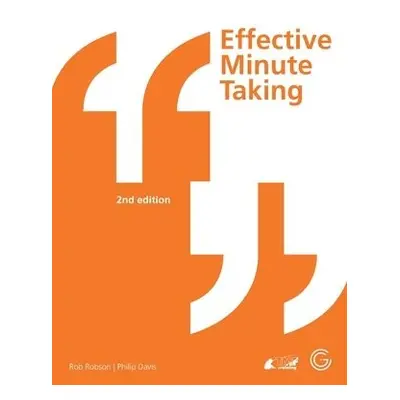 Effective Minute Taking 2nd Edition - Robson, Rob a Davis, Philip