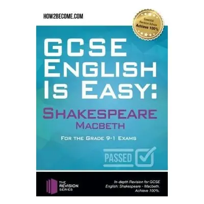 GCSE English is Easy: Shakespeare - Macbeth - How2Become