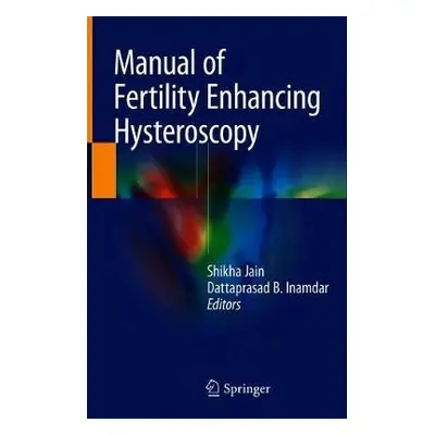 Manual of Fertility Enhancing Hysteroscopy