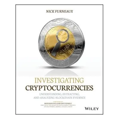 Investigating Cryptocurrencies - Furneaux, Nick