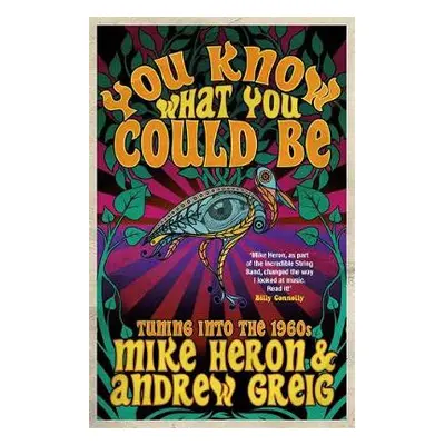 You Know What You Could Be - Heron, Mike a Greig, Andrew