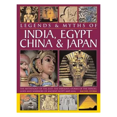 Legends a Myths of India, Egypt, China a Japan - Storm, Rachel