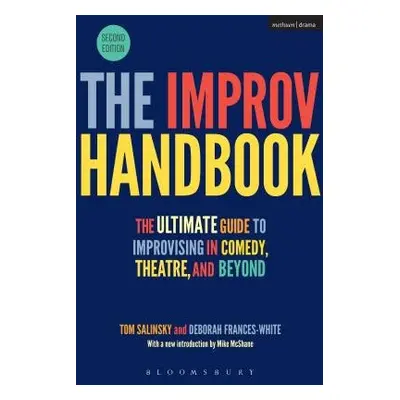 Improv Handbook - Salinsky, Tom a Frances-White, Deborah (Stand-up Comedian, UK)