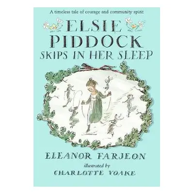 Elsie Piddock Skips in Her Sleep - Farjeon, Eleanor