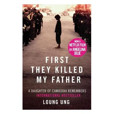 First They Killed My Father - Ung, Loung