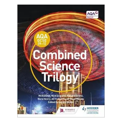 AQA GCSE (9-1) Combined Science Trilogy Student Book - Dixon, Nick a England, Nick a Grime, Rich