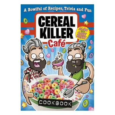 Cereal Killer Cafe Cookbook - Keery, Gary a Keery, Alan