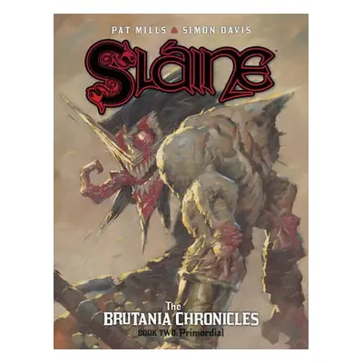 Slaine: The Brutania Chronicles, Book Two - Mills, Pat a Davis, Simon