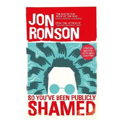 So You've Been Publicly Shamed - Ronson, Jon