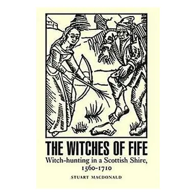 Witches of Fife - MacDonald, Stuart