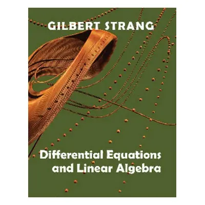 Differential Equations and Linear Algebra - Strang, Gilbert (Massachusetts Institute of Technolo