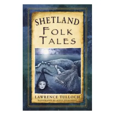 Shetland Folk Tales - Tulloch, Lawrence