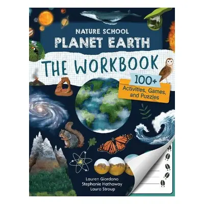 Nature School: Planet Earth: The Workbook - Giordano, Lauren a Stroup, Laura a Hathaway, Stephan