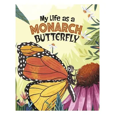 My Life as a Monarch Butterfly - Sazaklis, John