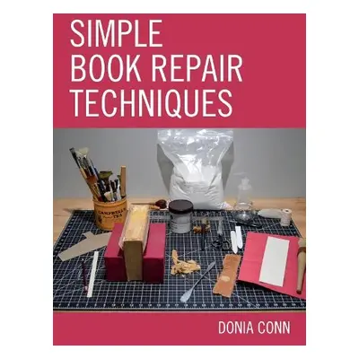 Simple Book Repair Techniques - Conn, Donia