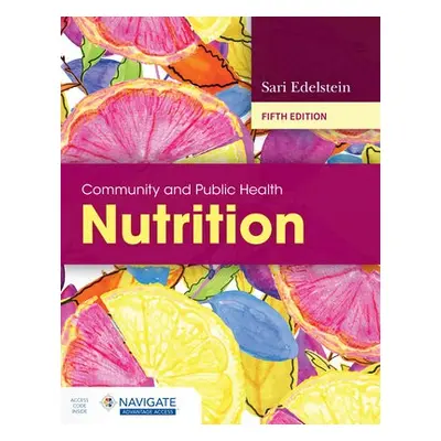 Community and Public Health Nutrition - Edelstein, Sari