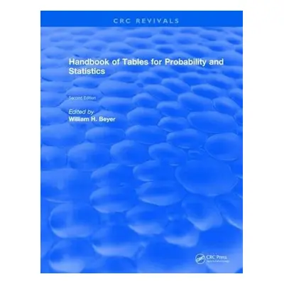 Handbook of Tables for Probability and Statistics - Beyer, William H.