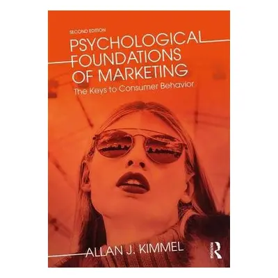 Psychological Foundations of Marketing - Kimmel, Allan a Kimmel, Allan J