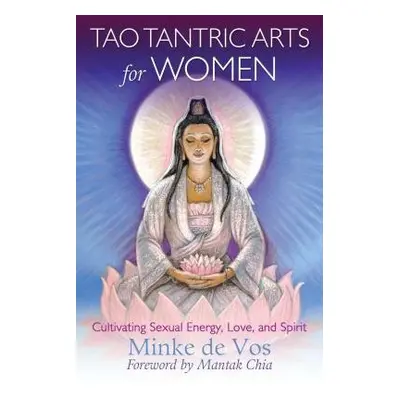 Tao Tantric Arts for Women - de Vos, Minke