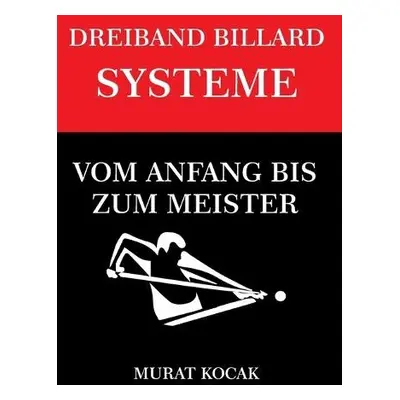 Dreiband Billard Systeme - Kocak, Murat