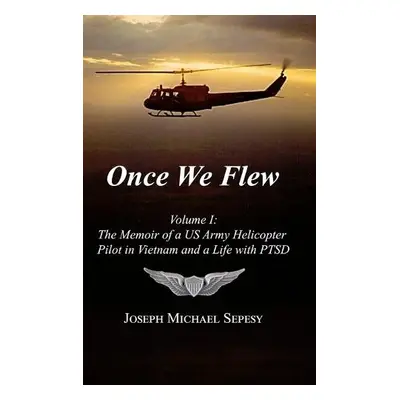 Once We Flew - Sepesy, Joseph Michael