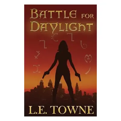 Battle For Daylight - Towne, L E