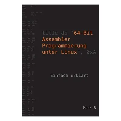 64-Bit Assembler Programmierung unter Linux - B, Mark