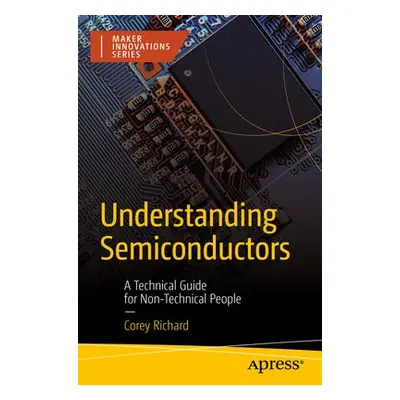 Understanding Semiconductors - Richard, Corey